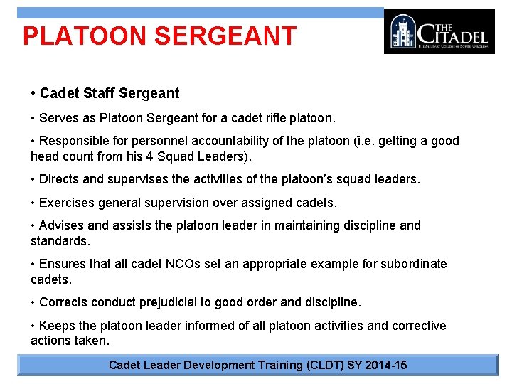 PLATOON SERGEANT • Cadet Staff Sergeant • Serves as Platoon Sergeant for a cadet