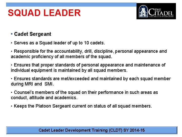 SQUAD LEADER • Cadet Sergeant • Serves as a Squad leader of up to