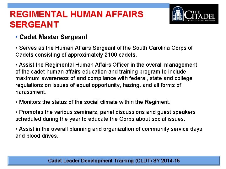 REGIMENTAL HUMAN AFFAIRS SERGEANT • Cadet Master Sergeant • Serves as the Human Affairs