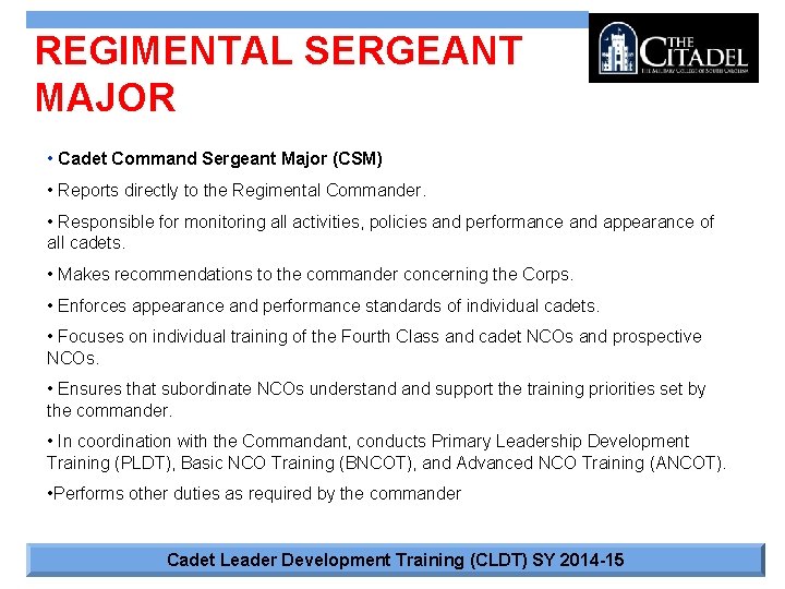 REGIMENTAL SERGEANT MAJOR • Cadet Command Sergeant Major (CSM) • Reports directly to the