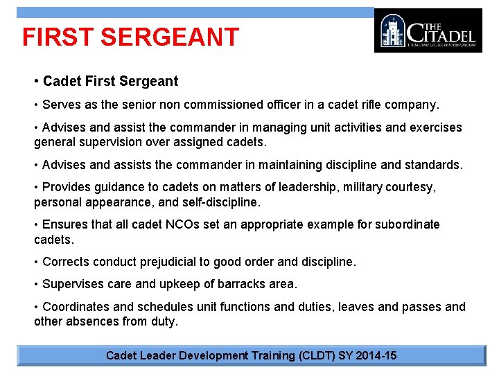 FIRST SERGEANT • Cadet First Sergeant • Serves as the senior non commissioned officer