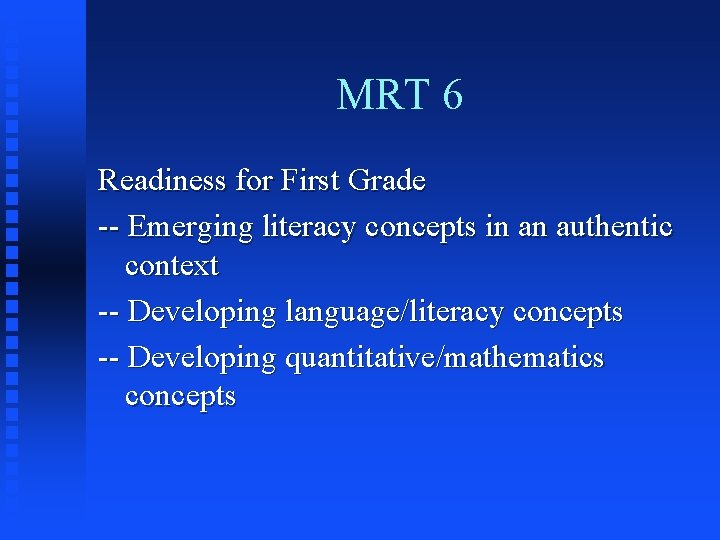 MRT 6 Readiness for First Grade -- Emerging literacy concepts in an authentic context