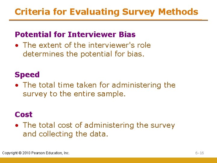 Criteria for Evaluating Survey Methods Potential for Interviewer Bias • The extent of the Criteria for Evaluating Survey Methods Potential for Interviewer Bias • The extent of the
