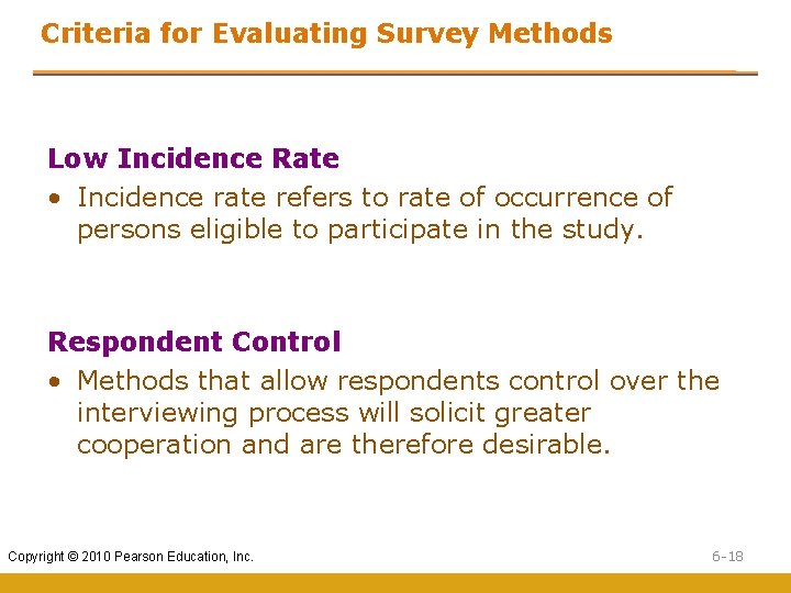 Criteria for Evaluating Survey Methods Low Incidence Rate • Incidence rate refers to rate Criteria for Evaluating Survey Methods Low Incidence Rate • Incidence rate refers to rate