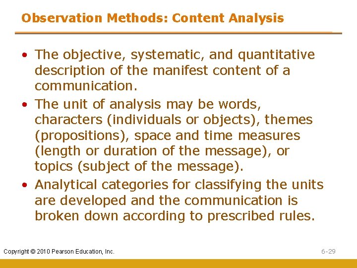Observation Methods: Content Analysis • The objective, systematic, and quantitative description of the manifest Observation Methods: Content Analysis • The objective, systematic, and quantitative description of the manifest