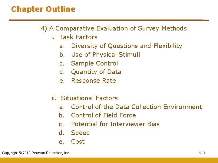 Chapter Outline 4) A Comparative Evaluation of Survey Methods i. Task Factors a. Diversity Chapter Outline 4) A Comparative Evaluation of Survey Methods i. Task Factors a. Diversity