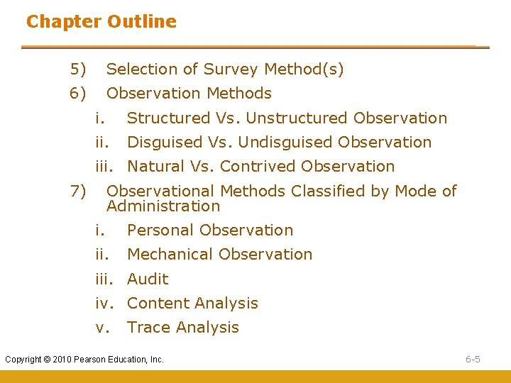 Chapter Outline 5) Selection of Survey Method(s) 6) Observation Methods i. Structured Vs. Unstructured Chapter Outline 5) Selection of Survey Method(s) 6) Observation Methods i. Structured Vs. Unstructured