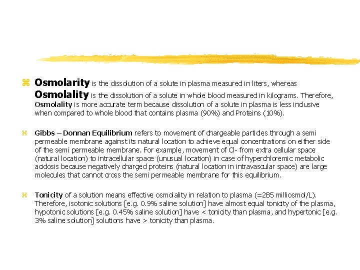 z Osmolarity is the dissolution of a solute in plasma measured in liters, whereas