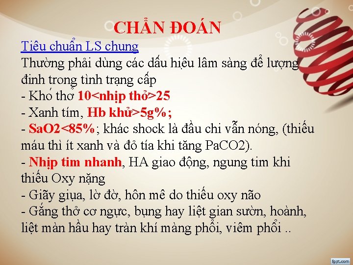 CHẨN ĐOÁN Tiêu chuâ n LS chung Thường phải dùng các dâ u hiê