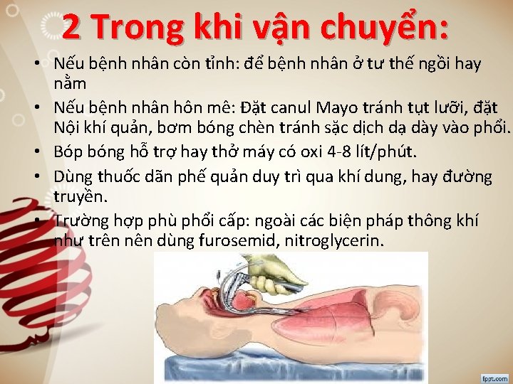 2 Trong khi vận chuyển: • Nếu bệnh nhân còn tỉnh: để bệnh nhân