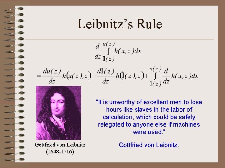 Leibnitz’s Rule "It is unworthy of excellent men to lose hours like slaves in Leibnitz’s Rule "It is unworthy of excellent men to lose hours like slaves in