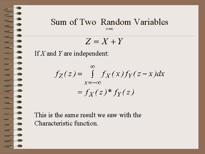 Sum of Two Random Variables (cont) If X and Y are independent: This is Sum of Two Random Variables (cont) If X and Y are independent: This is