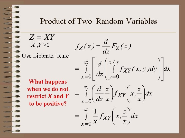 Product of Two Random Variables X , Y >0 Use Liebnitz’ Rule What happens Product of Two Random Variables X , Y >0 Use Liebnitz’ Rule What happens