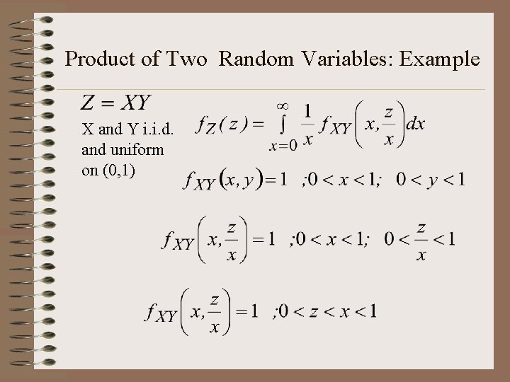 Product of Two Random Variables: Example X and Y i. i. d. and uniform Product of Two Random Variables: Example X and Y i. i. d. and uniform