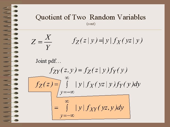 Quotient of Two Random Variables (cont) Joint pdf… Quotient of Two Random Variables (cont) Joint pdf…