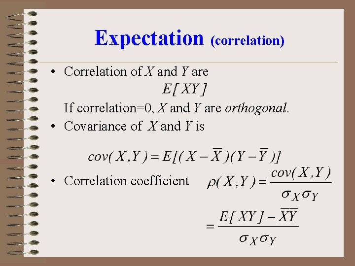 Expectation (correlation) • Correlation of X and Y are If correlation=0, X and Y Expectation (correlation) • Correlation of X and Y are If correlation=0, X and Y