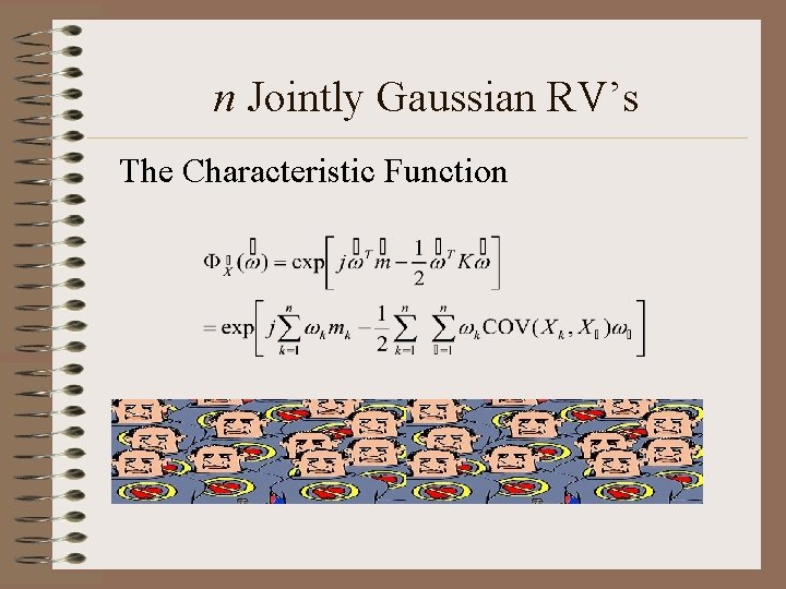 n Jointly Gaussian RV’s The Characteristic Function n Jointly Gaussian RV’s The Characteristic Function