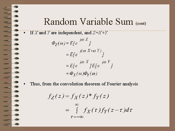 Random Variable Sum (cont) • If X and Y are independent, and Z=X+Y • Random Variable Sum (cont) • If X and Y are independent, and Z=X+Y •