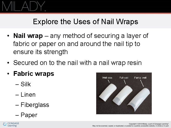 Explore the Uses of Nail Wraps • Nail wrap – any method of securing