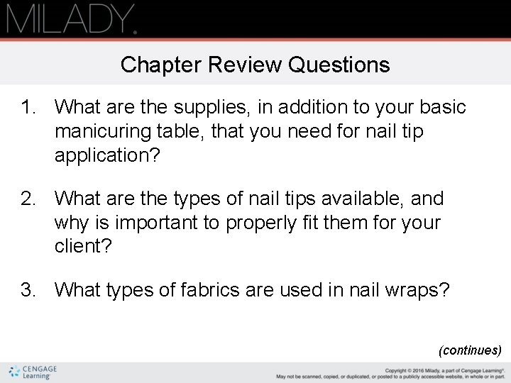 Chapter Review Questions 1. What are the supplies, in addition to your basic manicuring