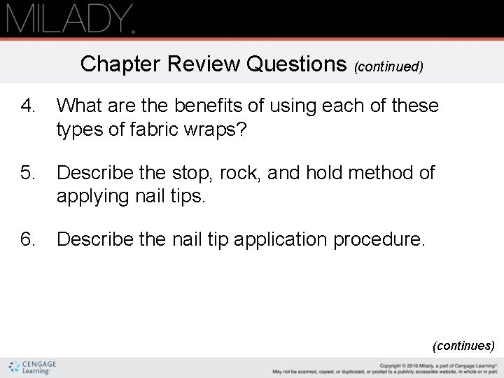 Chapter Review Questions (continued) 4. What are the benefits of using each of these