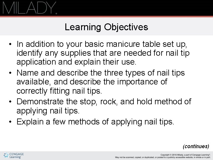 Learning Objectives • In addition to your basic manicure table set up, identify any