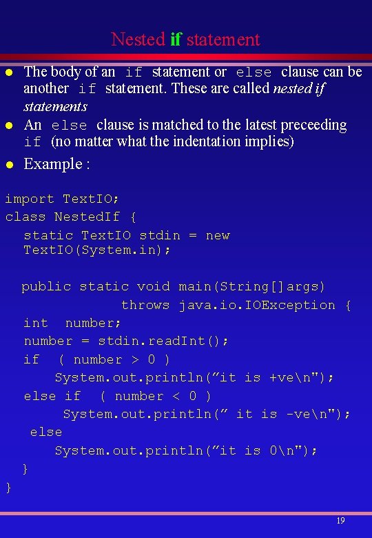 Nested if statement l l l The body of an if statement or else