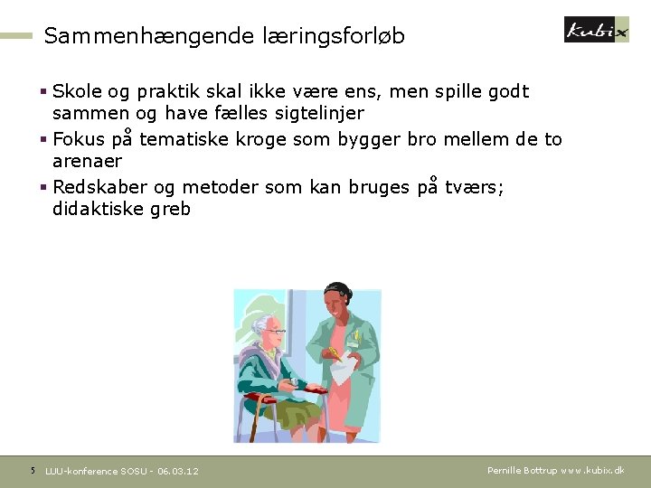 Sammenhængende læringsforløb § Skole og praktik skal ikke være ens, men spille godt sammen