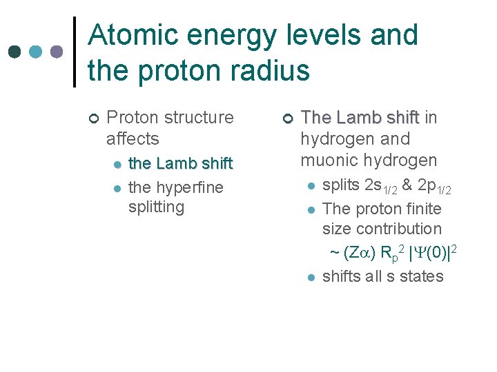 Atomic energy levels and the proton radius ¢ Proton structure affects l l the