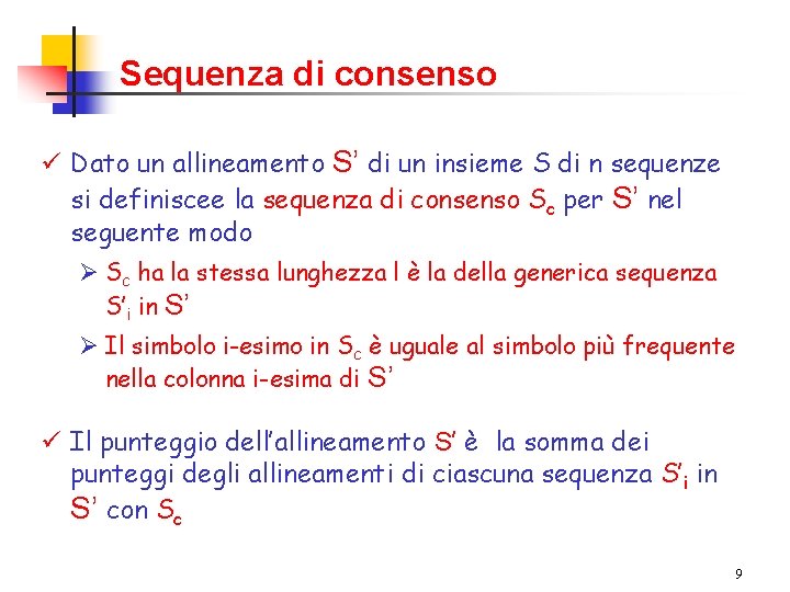 Sequenza di consenso ü Dato un allineamento S’ di un insieme S di n