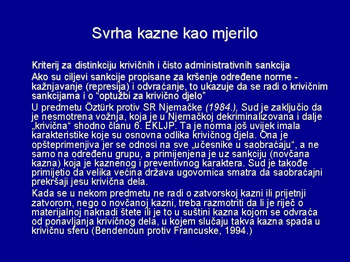 Svrha kazne kao mjerilo Kriterij za distinkciju krivičnih i čisto administrativnih sankcija Ako su