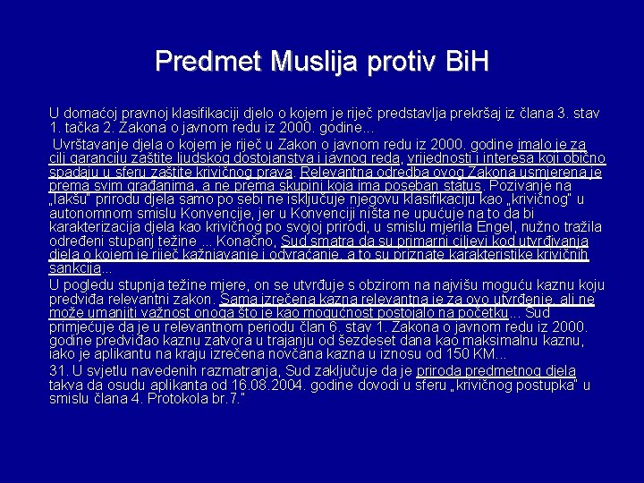 Predmet Muslija protiv Bi. H U domaćoj pravnoj klasifikaciji djelo o kojem je riječ