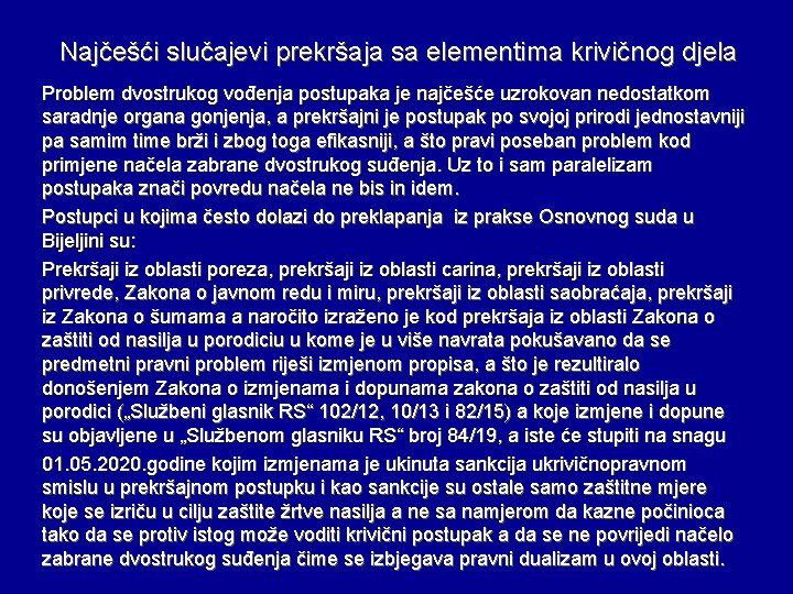 Najčešći slučajevi prekršaja sa elementima krivičnog djela Problem dvostrukog vođenja postupaka je najčešće uzrokovan