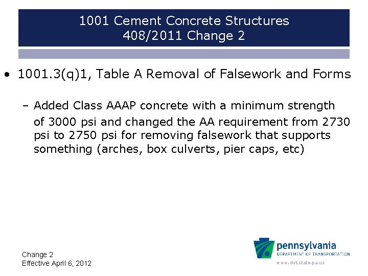 1001 Cement Concrete Structures 408/2011 Change 2 • 1001. 3(q)1, Table A Removal of