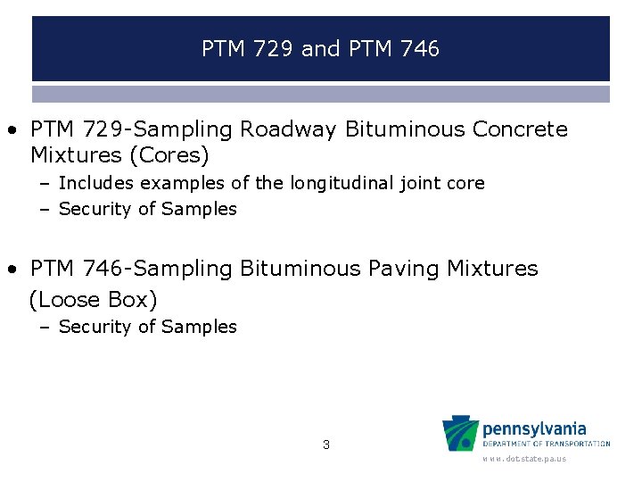 PTM 729 and PTM 746 • PTM 729 -Sampling Roadway Bituminous Concrete Mixtures (Cores)