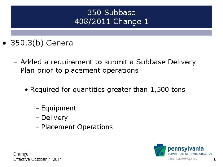 350 Subbase 408/2011 Change 1 • 350. 3(b) General – Added a requirement to