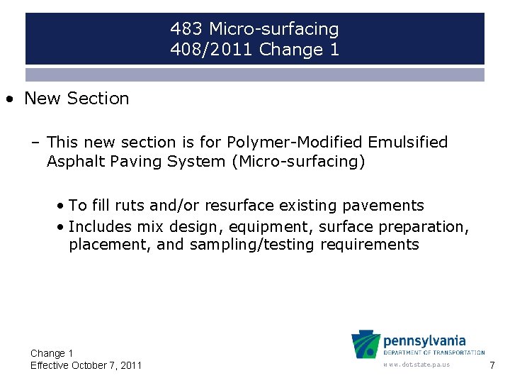 483 Micro-surfacing 408/2011 Change 1 • New Section – This new section is for