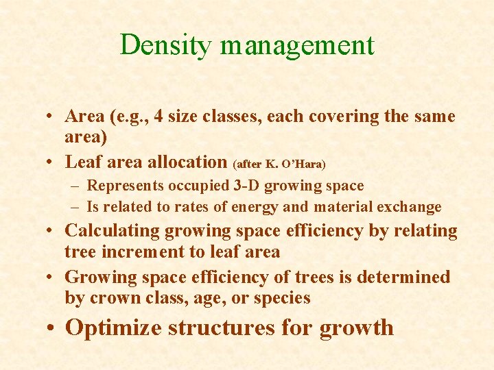 Density management • Area (e. g. , 4 size classes, each covering the same