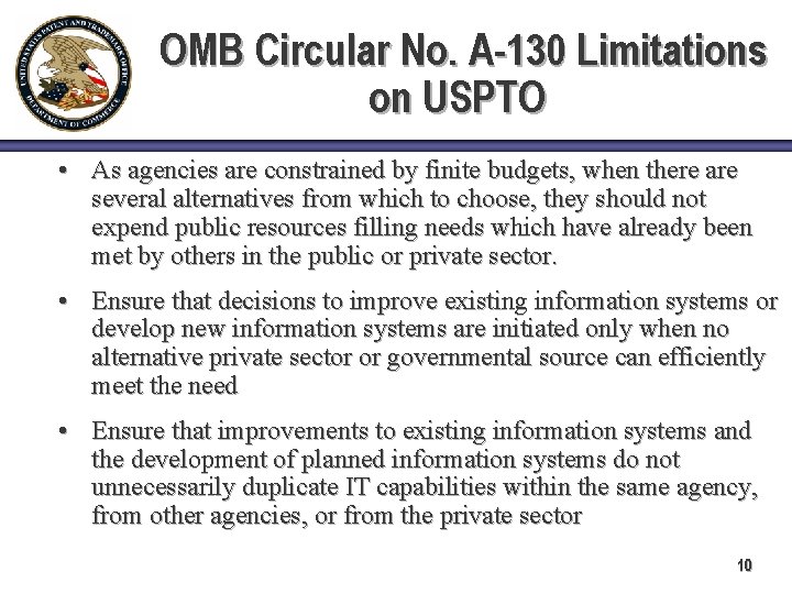 OMB Circular No. A-130 Limitations on USPTO • As agencies are constrained by finite