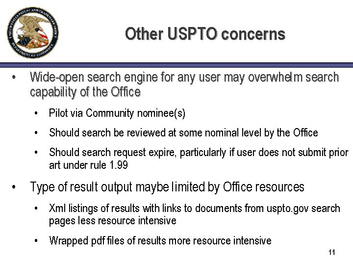 Other USPTO concerns • Wide-open search engine for any user may overwhelm search capability