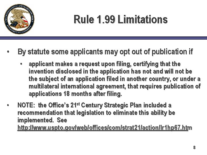 Rule 1. 99 Limitations • By statute some applicants may opt out of publication