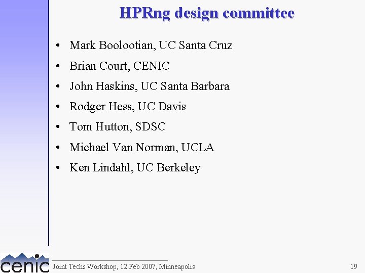 HPRng design committee • Mark Boolootian, UC Santa Cruz • Brian Court, CENIC •