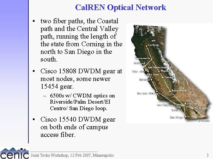 Cal. REN Optical Network • two fiber paths, the Coastal path and the Central