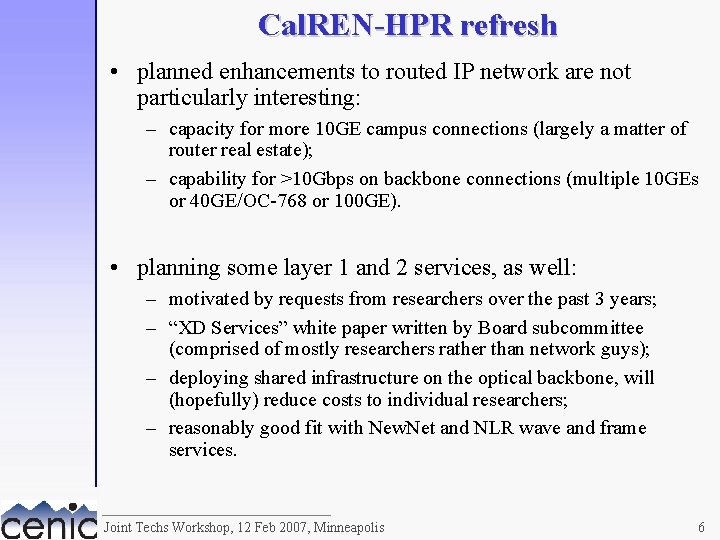 Cal. REN-HPR refresh • planned enhancements to routed IP network are not particularly interesting: