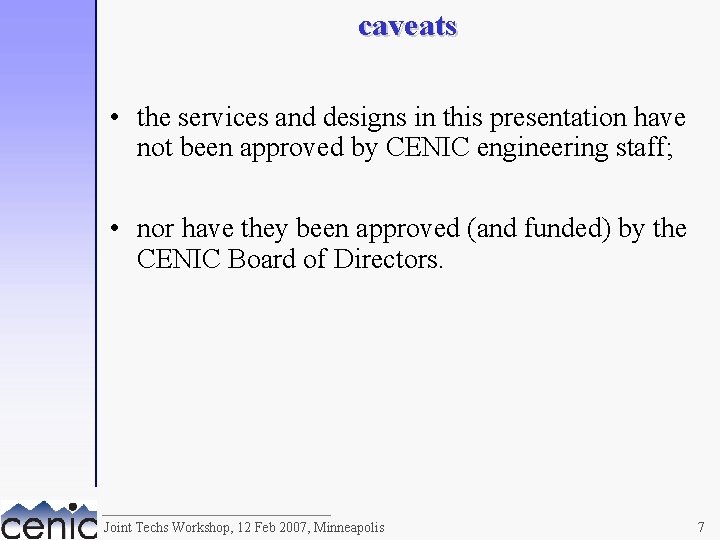 caveats • the services and designs in this presentation have not been approved by
