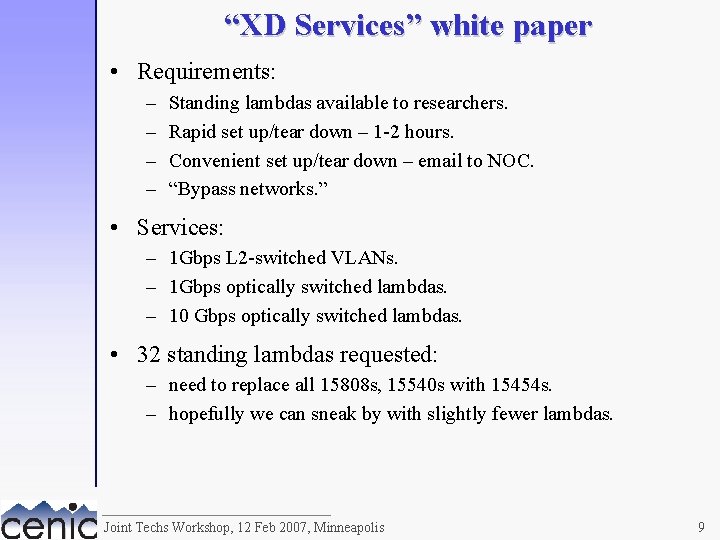 “XD Services” white paper • Requirements: – – Standing lambdas available to researchers. Rapid