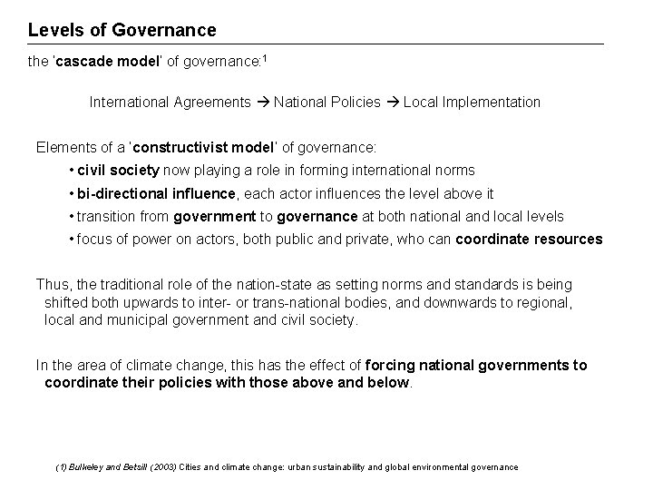 Levels of Governance the ‘cascade model’ of governance: 1 International Agreements National Policies Local