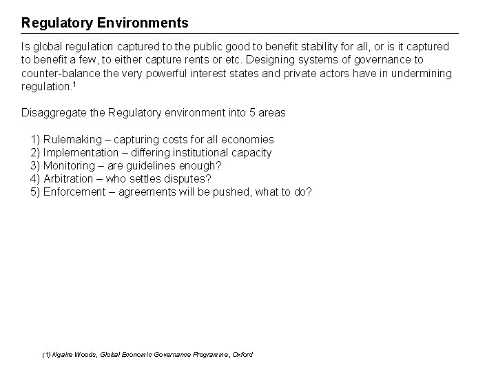 Regulatory Environments Is global regulation captured to the public good to benefit stability for