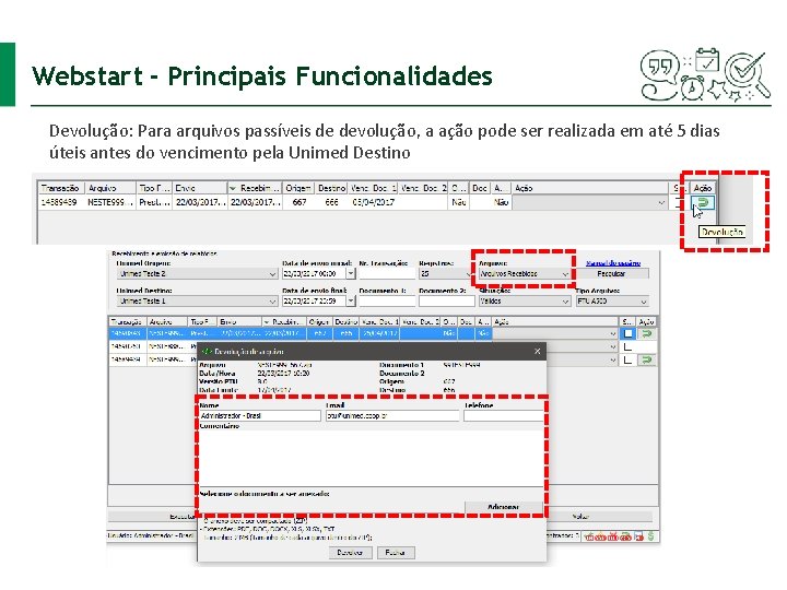 Webstart - Principais Funcionalidades Devolução: Para arquivos passíveis de devolução, a ação pode ser