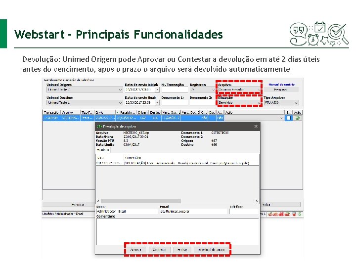 Webstart - Principais Funcionalidades Devolução: Unimed Origem pode Aprovar ou Contestar a devolução em